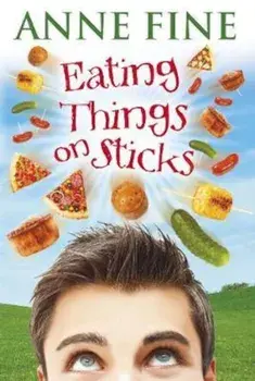 Eating Things on Sticks, Paperback/Anne Fine