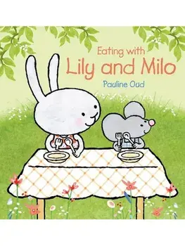 Eating with Lily and Milo, Hardback/Pauline Oud