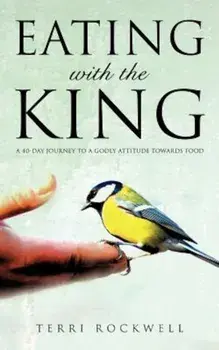 Eating with the King, Paperback/Terri Rockwell