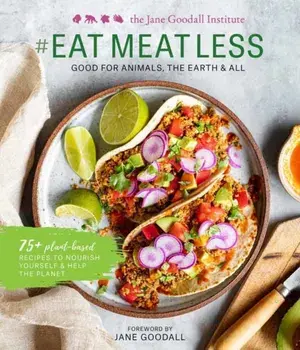 #Eatmeatless: Good for Animals, the Earth & All, Hardcover/Jane Goodall