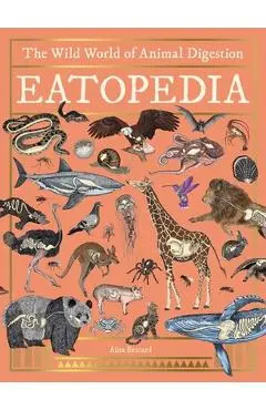 Eatopedia: The Wild World of Animal Digestion - Aina Bestard