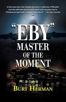 "Eby": Master of the Moment, Paperback/Burt Herman