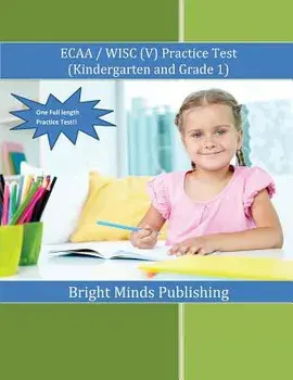 Ecaa / Wisc(v) Practice Test (Kindergarten & Grade 1), Paperback/Bright Minds Publishing