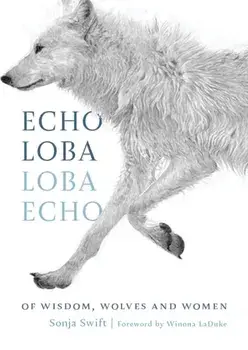 Echo Loba, Loba Echo. The Metaphor of Wolf, Hardback/Sonja Swift