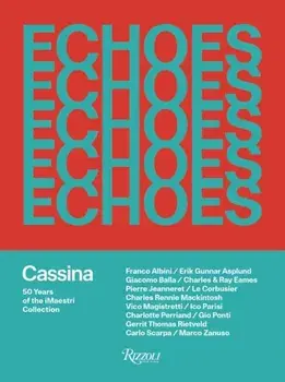 Echoes. Cassina. 50 Years of iMaestri, Hardback/***