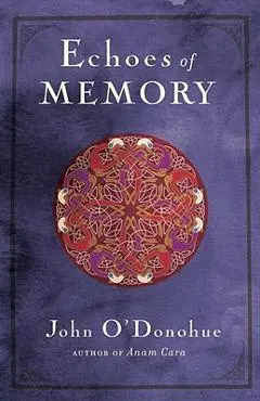 Echoes of Memory - John O'donohue