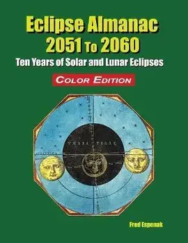 Eclipse Almanac 2051 to 2060 - Color Edition, Paperback/Fred Espenak
