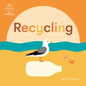 Eco Baby: Recycling, Board book/Lorna Freytag