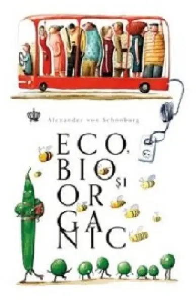 Eco, bio si organic | Alexander von Schonburg