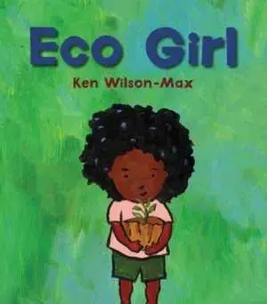 Eco Girl, Hardback/Ken Wilson-Max