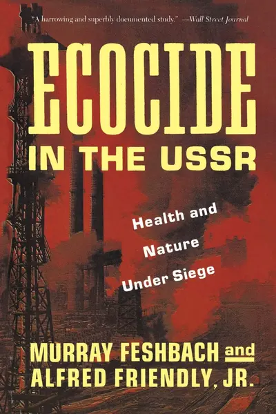 Ecocide in the USSR | Murray Feshbach , Alfred Friendly.Jr.
