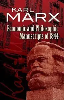 Economic and Philosophic Manuscripts of 1844, Paperback/Karl Marx