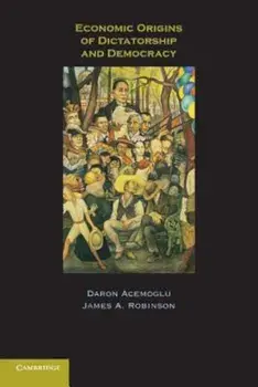 Economic Origins of Dictatorship and Democracy, Paperback/Daron Acemoglu