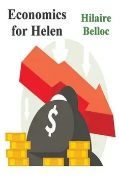 Economics for Helen, Paperback/Hilaire Belloc