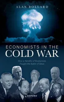 Economists in the Cold War. How a Handful of Economists Fought the Battle of Ideas, Hardback/***