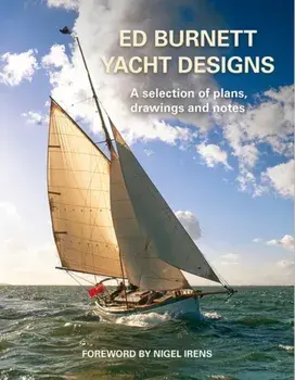 Ed Burnett Yacht Designs. A selection of plans, drawings and notes, Hardback/***