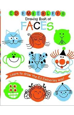 Ed Emberley's Drawing Book of Faces: Learn to Draw the Ed Emberley Way! - Ed Emberley
