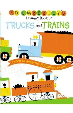 Ed Emberley's Drawing Book of Trucks and Trains - Ed Emberley