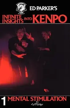 Ed Parker's Infinite Insights Into Kenpo: Mental Stimulation, Paperback/Ed Parker