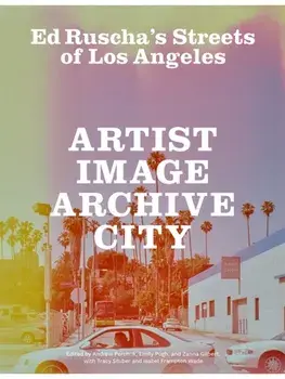 Ed Ruscha's Streets of Los Angeles. Artist, Image, Archive, City, Paperback/***
