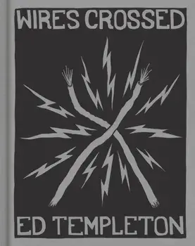 Ed Templeton: Wires Crossed, Hardback/***