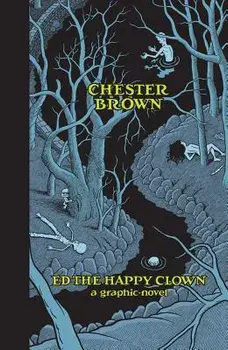Ed the Happy Clown, Hardcover/Chester Brown