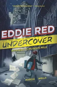 Eddie Red Undercover: Mystery on Museum Mile, Paperback/Marcia Wells