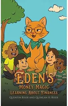 Eden's Money Magic - Quentin Riser