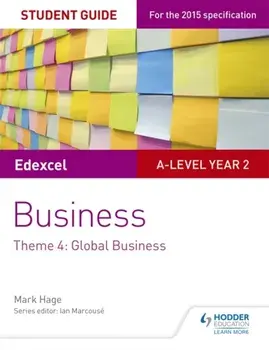 Edexcel A-level Business Student Guide: Theme 4: Global Business, Paperback/Mark Hage