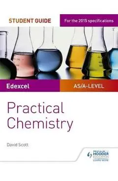 Edexcel A-Level Chemistry Student Guide: Practical Chemistry