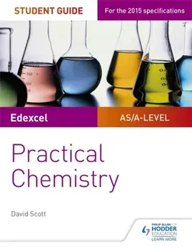 Edexcel A-level Chemistry Student Guide: Practical Chemistry, Paperback/David Scott