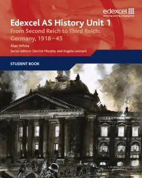 Edexcel GCE History AS Unit 1 F7 From Second Reich to Third Reich: Germany 1918-45, Paperback/Alan White