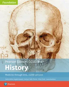 Edexcel GCSE (9-1) History Foundation Medicine through time, c1250-present Student Book, Paperback/Laura Goodyear