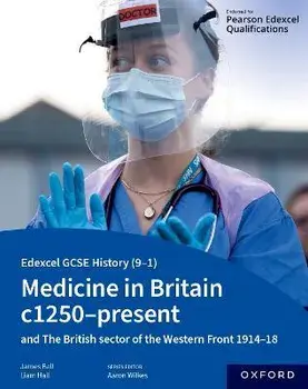 Edexcel GCSE History (9-1): Medicine in Britain c1250-present with The British sector of the Western Front 1914-18 Student Book. 1, Paperback/Liam Hall