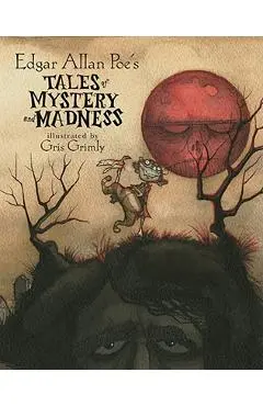 Edgar Allan Poe's Tales of Mystery and Madness - Edgar Allan Poe