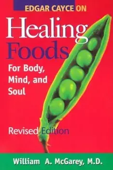 Edgar Cayce on Healing Foods, Paperback/William McGarey