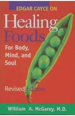 Edgar Cayce on Healing Foods - William Mcgarey