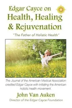 Edgar Cayce on Health, Healing, and Rejuvenation, Paperback/John Van Auken
