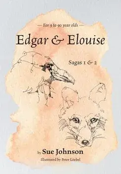 Edgar & Elouise - Sagas 1 & 2: For 9 to 90 year olds, Paperback/Sue Johnson