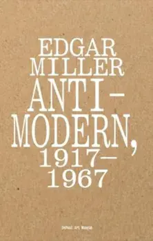 Edgar Miller: Anti-Modern, 1917–1967, Paperback/***