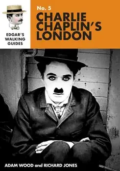 Edgar's Guide to Charlie Chaplin's London, Paperback/Richard Jones