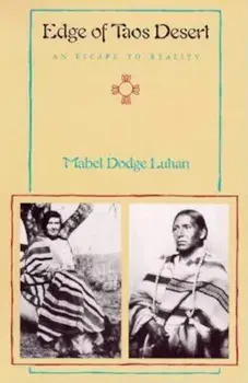 Edge of Taos Desert: An Escape to Reality, Paperback/Mabel Dodge Luhan