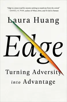 Edge: Turning Adversity Into Advantage, Hardcover/Laura Huang