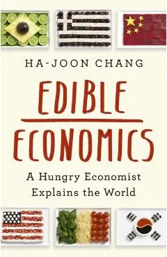 Edible Economics - Ha-joon Chang