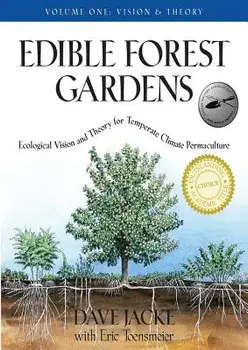 Edible Forest Gardens, Volume I: Ecological Vision, Theory for Temperate Climate Permaculture, Hardcover/Dave Jacke