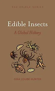 Edible Insects. A Global History, Hardback/Gina Louise Hunter