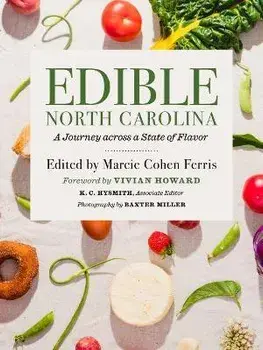 Edible North Carolina: A Journey Across a State of Flavor, Hardcover/Marcie Cohen Ferris