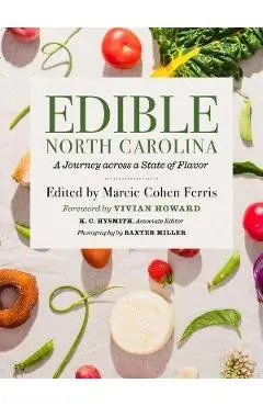 Edible North Carolina: A Journey Across a State of Flavor - Marcie Cohen Ferris