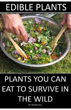 Edible Plants: Plants You Can Eat To Survive In the Wild - Beverly Hill
