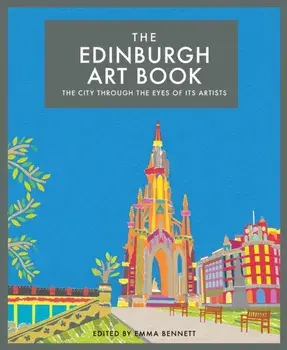 Edinburgh Art Book. The City Through the Eyes of its Artists, Hardback/***